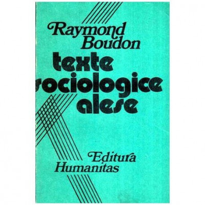 Raymond Boudon - Texte sociologice alese - 115539 foto