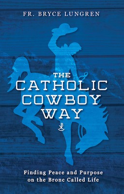 The Catholic Cowboy Way foto