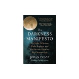The Darkness Manifesto: On Light Pollution, Night Ecology, and the Ancient Rhythms That Sustain Life