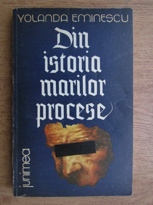 Yolanda Eminescu - Din istoria marilor procese