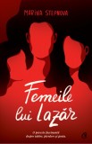 Femeile lui Lazar. Editia a II-a/Marina Stepnova, Curtea Veche Publishing