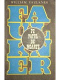 William Faulkner - Pe patul de moarte (Editia: 1972)