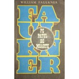 William Faulkner - Pe patul de moarte (Editia: 1972)
