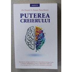 PUTEREA CREIERULUI de Dr. DANIEL G. AMEN si TANA AMEN , 2018
