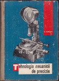 Tehnologia mecanicii de precizie. Manual pentru scolile tehnice - C. Iordan, 1963