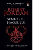 Seniorul haosului (volumul 6 din seria Roata timpului) - Robert Jordan