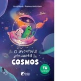 O aventura minunata in cosmos - Teodora Tanase, Ramona Wultschner, Lisa Hansch