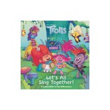 Let's All Sing Together (DreamWorks Trolls)