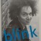 BLINK , DECIZII BUNE IN 2 SECUNDE de MALCOLM GLADWELL , 2013