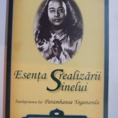 ESENTA REALIZARII SINELUI , INTELEPCIUNEA LUI PARAMHANSA YOGANANDA , 2007