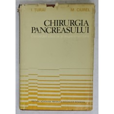 CHIRURGIA PANCREASULUI , CERCETARI CLINICE SI EXPERIMENTALE de I. TURAI si M. CIUREL , 1970