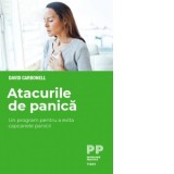 Atacurile de panica. Un program pentru a evita capcanele panicii - David Carbonell, Mihaela Olinescu
