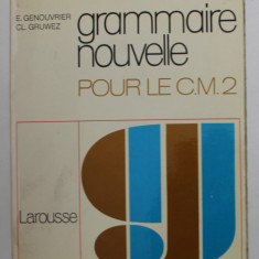 GRAMMAIRE NOUVELLE POUR LA C.M. 2 par E. GENOUVRIER et CL. GRUWEZ , 1973