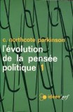 L Evolution de la pensee politique, vol. 1 C. Northcote Parkinson