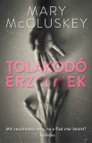 Tolakod&oacute; &eacute;rzelmek - Mary McCluskey