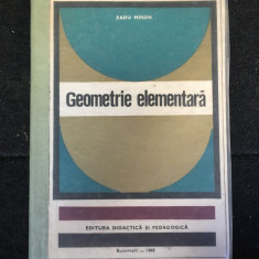 Geometrie elementara/autor Radu Miron/1968