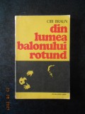 CIBI BRAUN - DIN LUMEA BALONULUI ROTUND