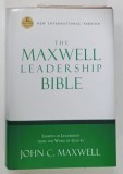 THE MAXWELL LEADERSHIP BIBLE , LESSONS IN LEADERSHIP FROM THE WORD OF GOD by JOHN C. MAXWELL , 2011
