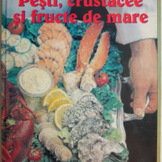 Pesti, crustacee si fructe de mare. Retete culinare originale – Francois Lotte