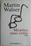 Moartea unui critic &ndash; Martin Walser