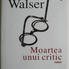 Moartea unui critic – Martin Walser