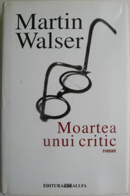 Moartea unui critic &amp;ndash; Martin Walser foto