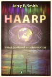 HAARP, Arma suprema a conspiratiei, Jerry E. Smith, 2010