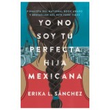 Yo No Soy Tu Perfecta Hija Mexicana