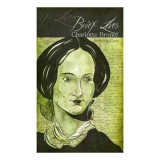 Brief Lives: Charlotte Bront&euml;