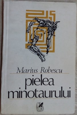 MARIUS ROBESCU: PIELEA MINOTAURULUI (VERSURI ed princeps 1982/coperta DONE STAN) foto