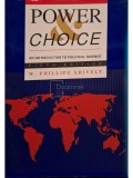 W. Phillips Shively - Power &amp;amp; choice - An introduction to political science (Editia: 1997)