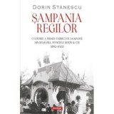 Sampania regilor. O istorie a primei fabrici de sampanie din Romania, Pivnitele Rhein &amp;amp; Cie - Dorin Stanescu