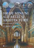 100 DE MINUNI ALE ARTEI SI ARHITECTURII DIN PATRIMONIUL UNESCO. EUROPA (III)-MARCO CATTANEO, JASMINA TRIFON-344383