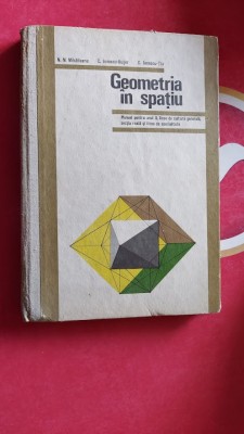 GEOMETRIA IN SPATIU MANUAL PENTRU ANUL II LICEE MIHAILEANU TIU , BUJOR foto