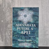Masaru Emoto - Adevărata putere a apei. Să ne vindecăm și să ne descoperim pe noi &icirc;nșine | Masaru Emoto, cristale de apă, apă și spiritualitate