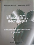 MANAGEMENTUL INOVARII. INVENTATORI SI CONSILIERI DE BREVETE-GABRIEL I. NASTASE, ALEXANDRU LORENT