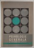 PSIHOLOGIE GENERALA SI NOTIUNI DE LOGICA ANUL IV de R.POPESCU - NEVEANU , I.DIDILESCU si E. FISCHBEIN , 1969 , PREZINTA SUBLINIERI CU PIXUL