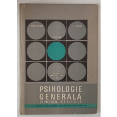 PSIHOLOGIE GENERALA SI NOTIUNI DE LOGICA ANUL IV de R.POPESCU - NEVEANU , I.DIDILESCU si E. FISCHBEIN , 1969 , PREZINTA SUBLINIERI CU PIXUL