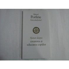 Sfaturi despre cresterea si educarea copiilor - Sfantul Porfirie Kavsokalyvitul