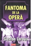 Fantoma de la Opera - Gaston Leroux