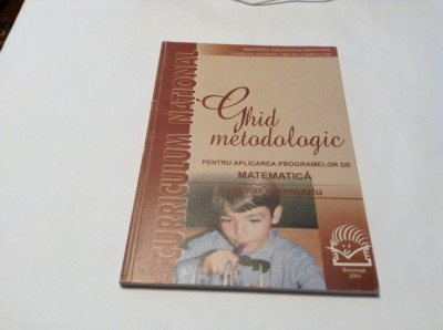 GHID METODOLOGIC PENTRU APLICAREA PROGRAMELOR DE MATEMATICA PRIMAR-GIMNAZIU foto