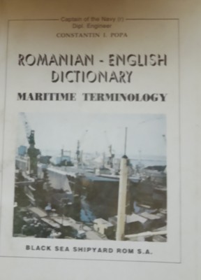 Romanian English dictionary. Maritime terminology - Constantin I. Popa foto