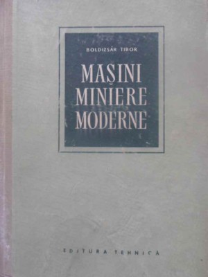MASINI MINIERE MODERNE-BOLDIZSAR TIBOR-230981 foto