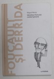 FOUCAULT SI DERRIDA - GANDIREA FRANCEZA CONTEMPORANA de MIGUEL MOREY , 2021