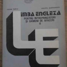 LIMBA ENGLEZA PENTRU INTREPRINZATORI SI OAMENI DE AFACERI VOL.2-FULVIA TURCU, VIOLETA NASTASESCU