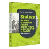 Sinteze de limba si literatura romana pentru reusita la bacalaureat si in viata. Editia a IV a, revizuita si adaugita, Paul Magheru, Limba Romana