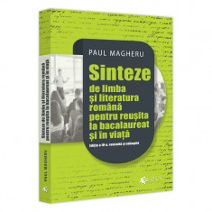 Sinteze de limba si literatura romana pentru reusita la bacalaureat si in viata. Editia a IV a, revizuita si adaugita, Paul Magheru