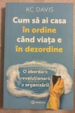 KC Davis - Cum sa ai casa in ordine cand viata e in dezordine