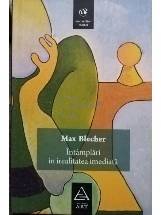 Max Blecher - Intamplari in irealitatea imediata (editia 2009)