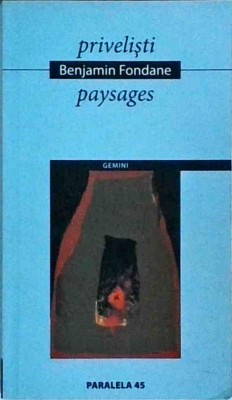 Benjamin Fondane - Privelisti / Paysages. Editie bilingva foto